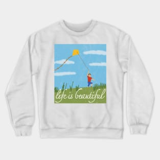 Life is Beautiful Crewneck Sweatshirt